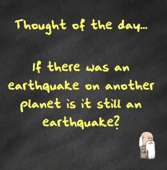 Thought of the Day:&nbsp;Earthquakes