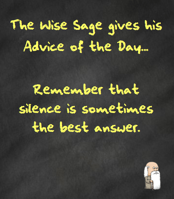 Advice of the Day:&nbsp;Silence
